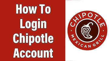Chipotle Login 2022 | Chipotle.com Login Guide | Chipotle Mexican Grill Account Sign In