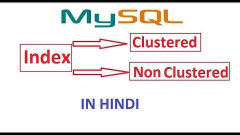 index in mysql | clustered v/s non clustered index