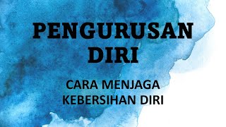 CARA MENJAGA KEBERSIHAN DIRI