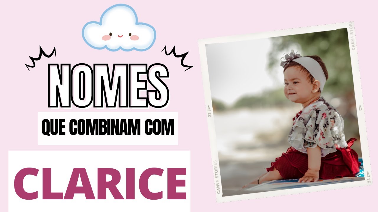 NOMES QUE COMBINAM COM CLARICE - YouTube