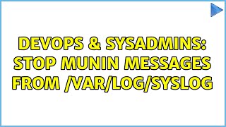 Famous DevOps & SysAdmins: Stop Munin messages from /var/log/syslog (4 Solutions!!) Wealth