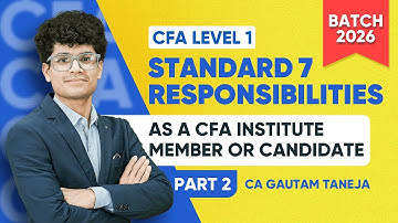 CFA Level 1 Batch 2026 | Part 2: Code & Standards of Ethics | CA Gautam Taneja ,CA Arjun Mehra, CFA