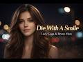 Lady Gaga, Bruno Mars - Die With A Smile Cover @LunaraMusicOfficial