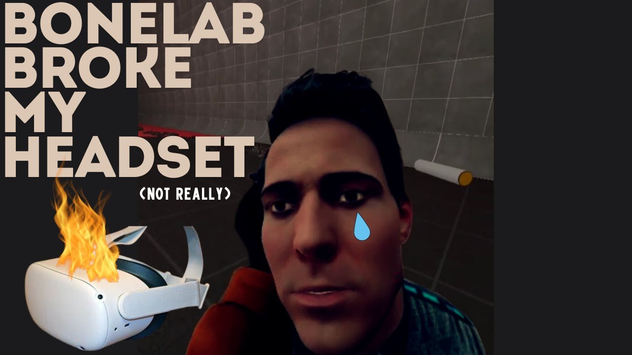 Bonelab broke my headset - YouTube