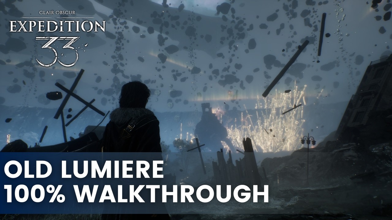 Clair Obscur Expedition 33 - Old Lumiere 100% Walkthrough - YouTube