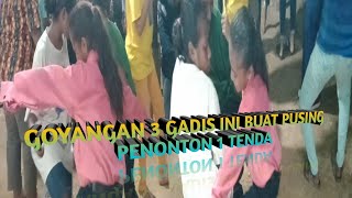 DJ DUNGKELE//GOYANGAN 3 ORANG GADIS BUAT PUSING PENONTON 1 TENDA