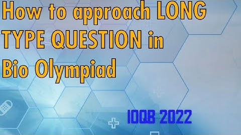 How to approach Long type Questions in Biology Olympiads IOQB ,NSEB ,KVPY