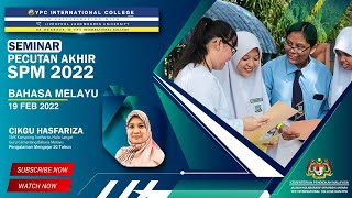 SEMINAR PECUTAN AKHIR SPM 2022 : BAHASA MELAYU