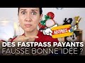 Fastpass payants  vraie ou fausse bonne idee 