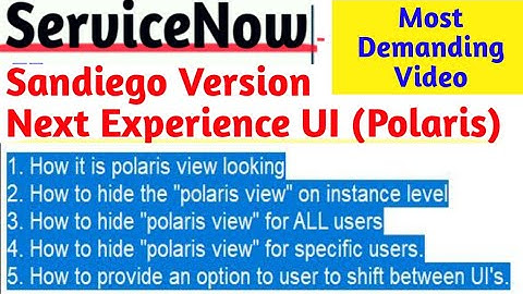 ServiceNow SANDIEGO POLARIS View || Enable Disable for Instance and user level || shift b/w UI