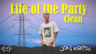 Jon Keith - Life of the Party (Clean)