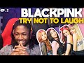 BLACKPINK YOU LAUGH = YOU LOSE CHALLENGE! (REACTION!!!) | Ep. 2