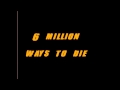 Miniature de la vidéo de la chanson Six Million Ways To Die