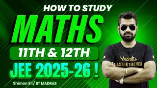 How to Study Math 11th & 12th Std JEE 2025-26 !🤔 Shimon Sir