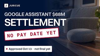 Google Class Action Lawsuit: When Will the Google Assistant Settlement Pay You