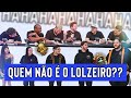 QUEM NÃO É O LOLZEIRO Com Aqueles Caras QUEM NÃO É O LOLZEIRO Com Aqueles Caras