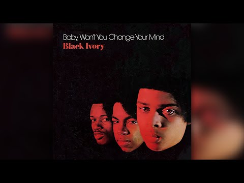 Black Ivory - Baby, Wont You Change Your Mind