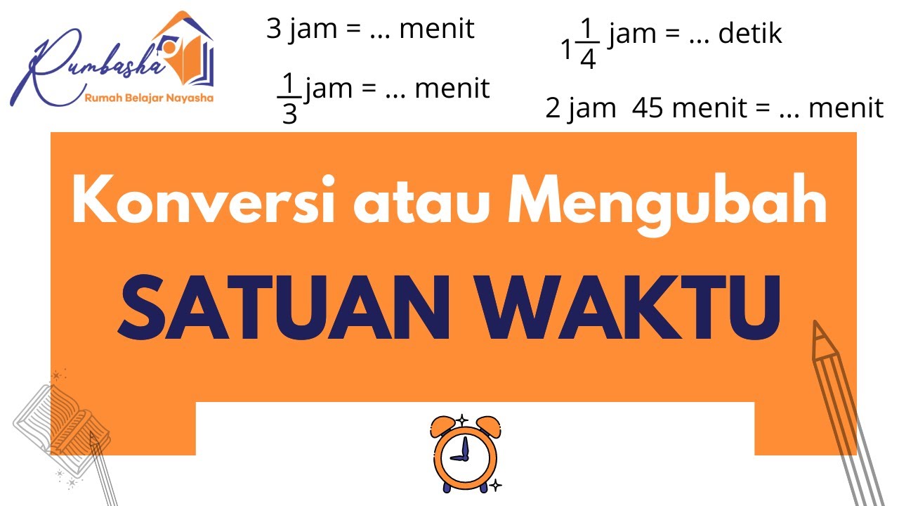 Konversi / Mengubah Satuan Waktu (Jam, Menit, dan Detik ) Matematika kelas 5 SD YouTube