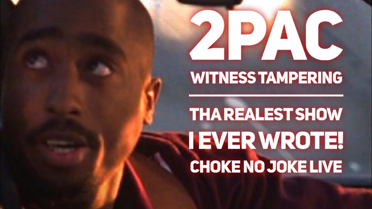 2PAC THA REALEST SHOW I EVER WROTE! WITNESS TAMPERING! -WACK 100 WAS NOT THERE! CHOKE NO JOKE LIVE