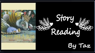 Sleep Like a Tiger - Story Reading by Taz (Age 3-7, Level M)