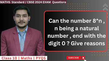 Can the number 8^n , n being a natural number , end with the digit 0 ? Give reasons #cbse