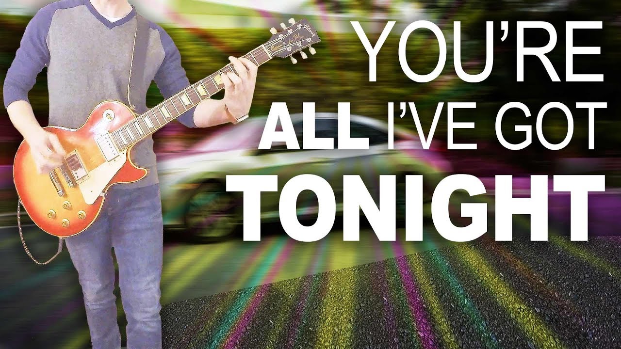 You re all i ve got tonight the cars guitar cover youtube