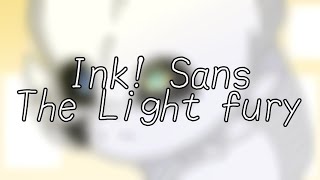 Ink! Sans the Light fury