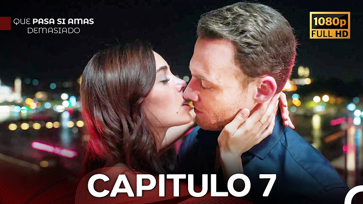 Qué Pasa Si Amas Demasiado Capitulo 7 (Doblado En Español) - FULL HD