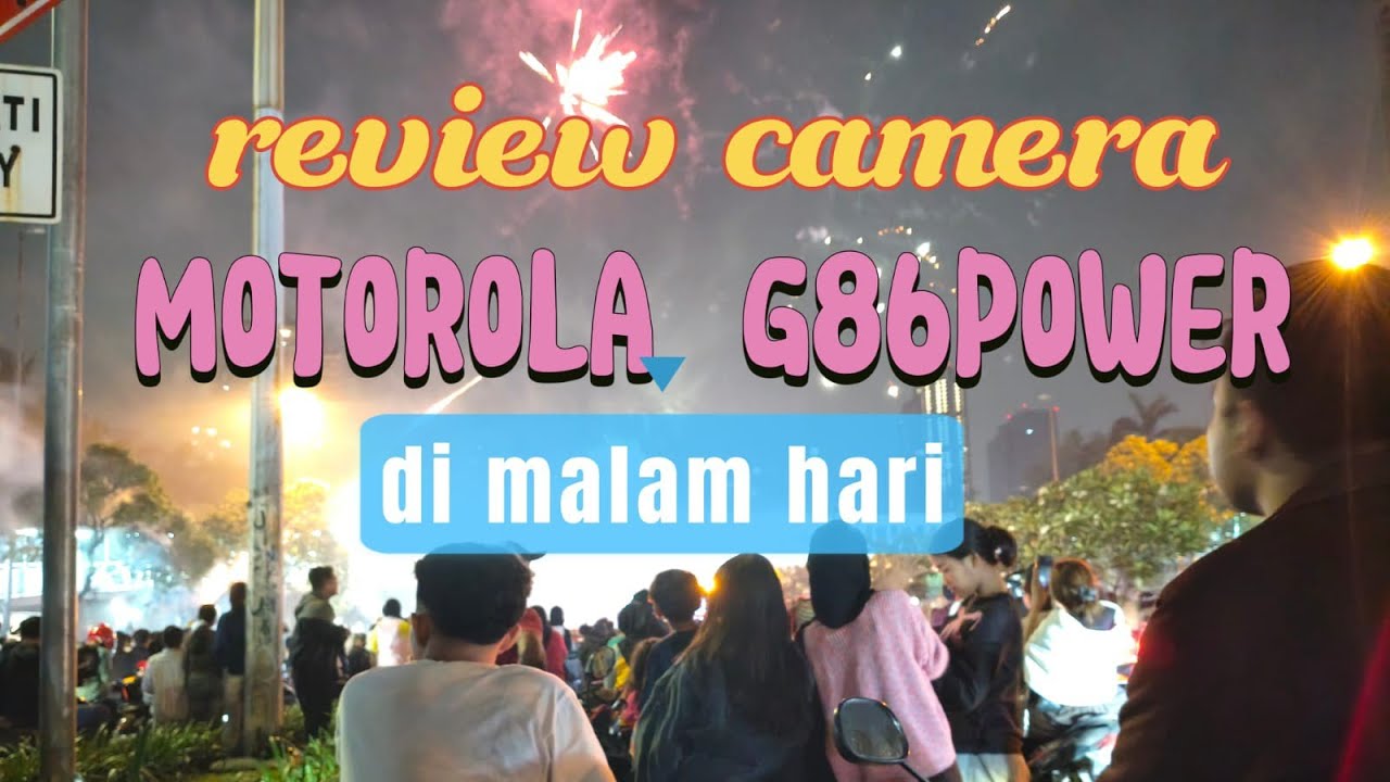 Kamera hp motorola G86power di malam tahun baru 