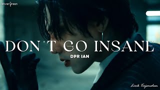 DPR IAN - Don't Go Insane // Lirik Terjemahan Indonesia