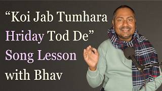 How to sing Koi Jab Tumhara Hriday Tod De | Hindi Singing Lesson by Mayoor Chaudhary