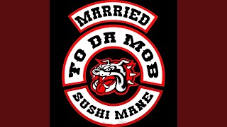 Video thumbnail of "Sushi Mane - Married to da mob"