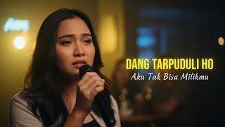 DANG TARPUDULI HO – Lagu Batak Sedih Terbaru | Aku Tak Bisa Memilikimu
