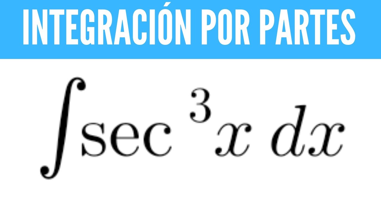 Integral De Secante Al Cubo Sec X 3 Integraci n Por Partes YouTube integral-de-secante-al-cubo-sec-x-3-integraci-n-por-partes-youtube