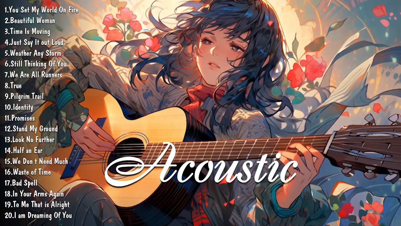 top-acoustic-songs-2023-top-20-chill-out-songs-playlist-romantic