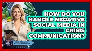 How Do You Handle Negative Social Media In Crisis Communication? - Marketing and Advertising Guru