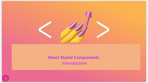 React Styled Components  1   Introduction