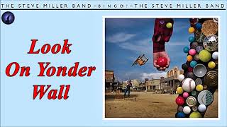 Watch Steve Miller Band Look On Yonder Wall video