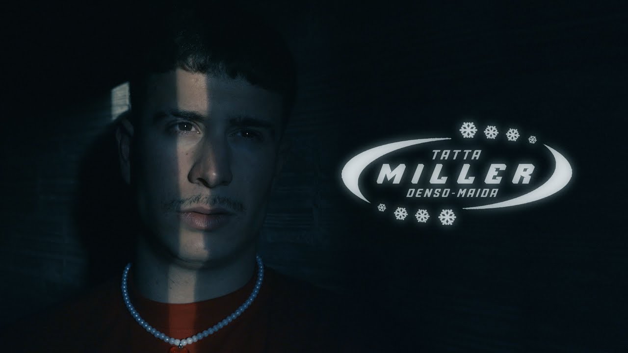 Watch Tatta, Maida, Denso - Miller (Videoclip) on YouTube Watch Tatta, Maida, Denso - Miller (Videoclip) on YouTube