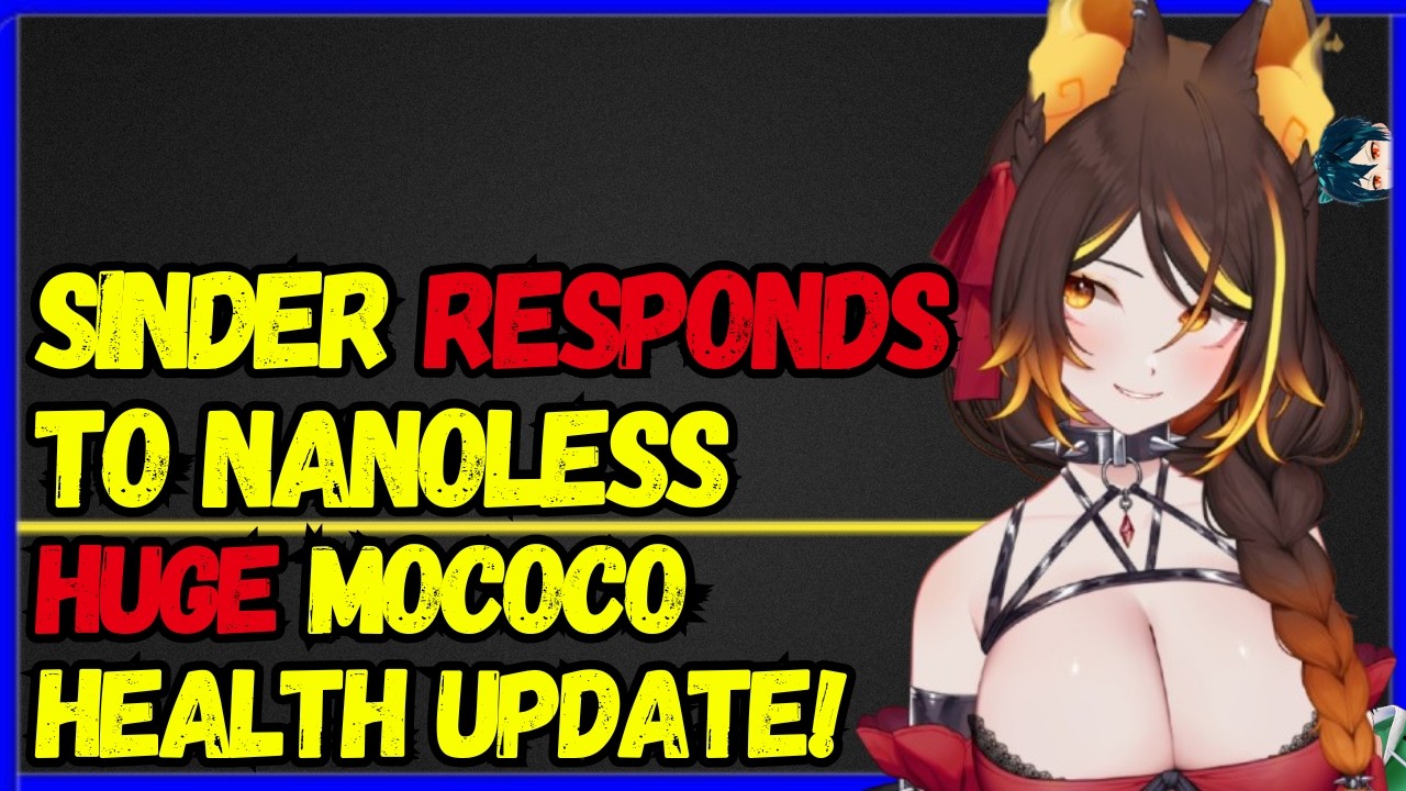 Sinder SPEAKS OUT on Nanoless Apology, HUGE MOCOCO HEALTH UPDATE,