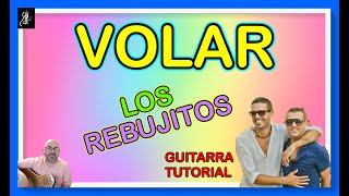 Video thumbnail of "Cómo TOCAR | VOLAR | LOS REBUJITOS ✅ | TUTORIAL GUITARRA | SÉ QUE TENDRÁS QUE LLORAR"