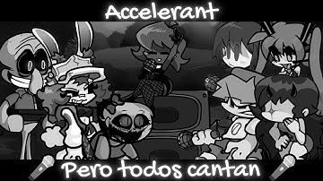 Accelerant but Every Turn a Different Character Sings 🎶 (FNF Accelerant but Everyone Sings It)