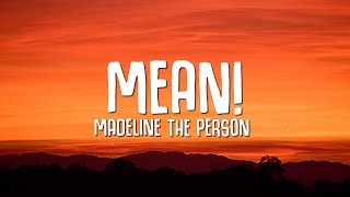 Madeline the Person - MEAN! (Lyrics)