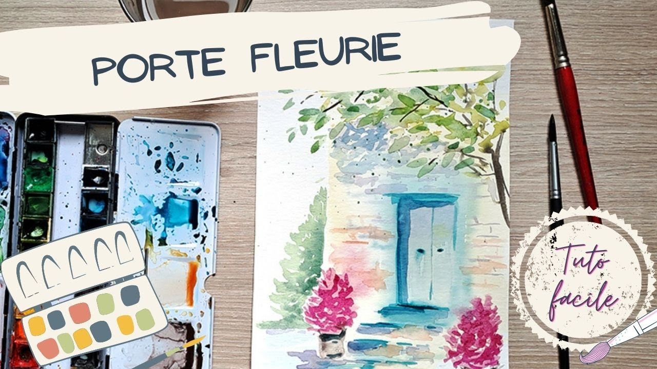 Peindre une porte fleurie - tuto aquarelle debutant
