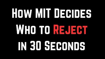 How MIT Decides Who To Reject in 30 Seconds!