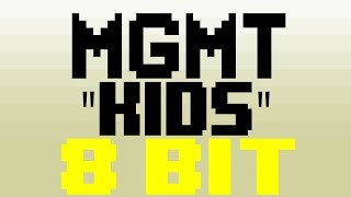 Kids [8 Bit Tribute to MGMT] - 8 Bit Universe