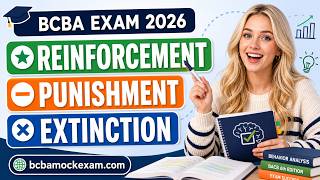 BCBA® Exam 2026: 25 Tricky Questions on Reinforcement, Punishment, and Extinction