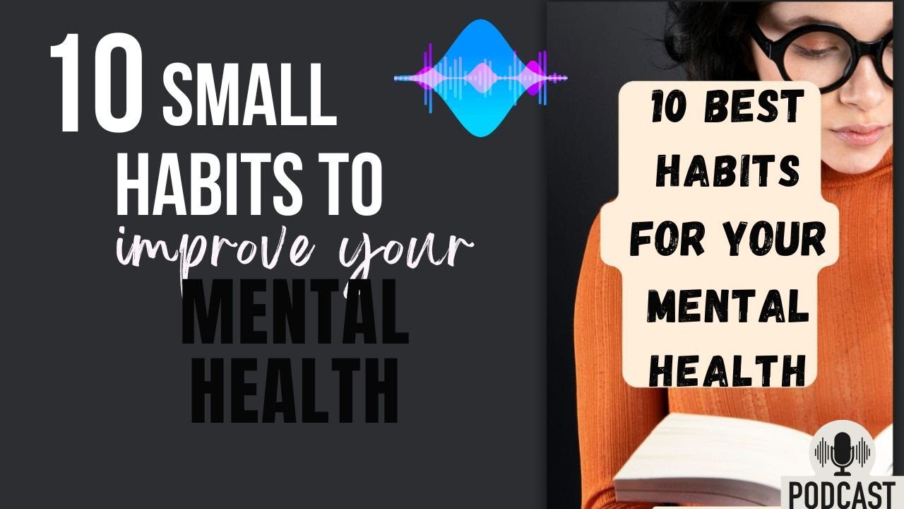 10 Simple Everyday Habits To Improve Your Mental Health #englishpodcast ...