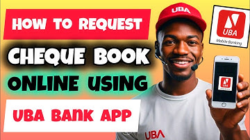 How to Request a Cheque Book on the UBA Mobile Banking App | Order New Cheque Book Online – UBA App