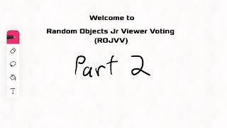 Random Object Jr Viewer Voting Ep.2